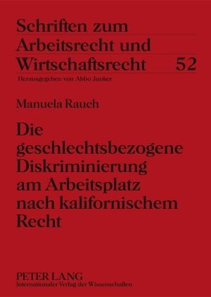 Produktbild: Die geschlechtsbezogene Diskriminierung am Arbeitsplatz nach kalifornischem Recht