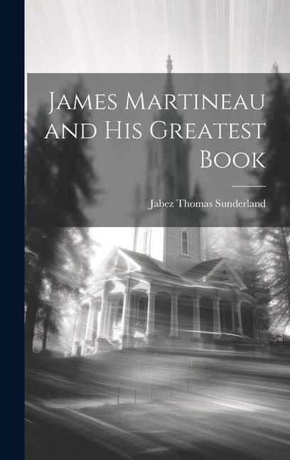 Produktbild: James Martineau and His Greatest Book