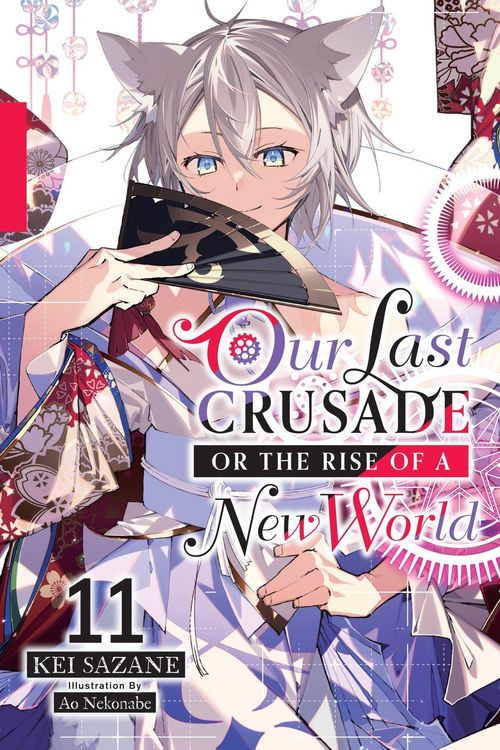 Produktbild: Our Last Crusade or the Rise of a New World, Vol. 11 (Light Novel)