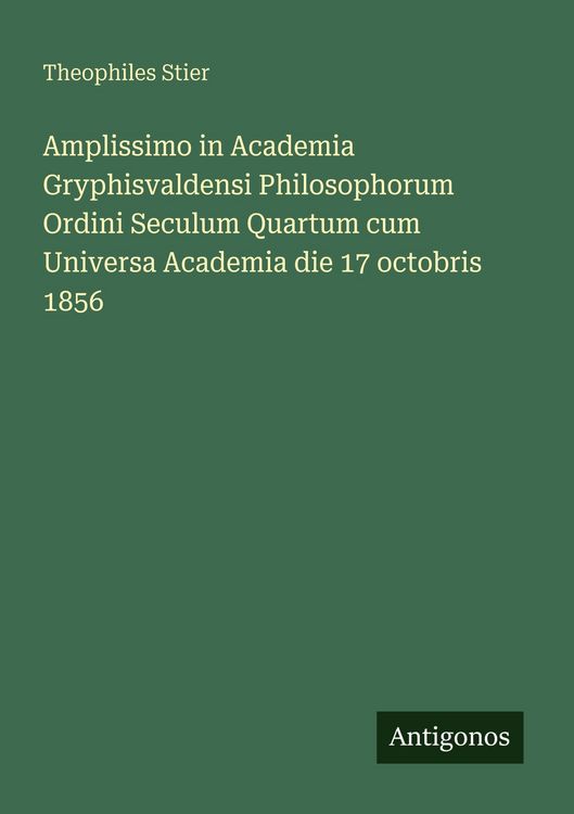 Produktbild: Amplissimo in Academia Gryphisvaldensi Philosophorum Ordini Seculum Quartum cum Universa Academia die 17 octobris 1856