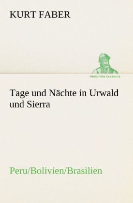 Produktbild: Tage und N&auml;chte in Urwald und Sierra