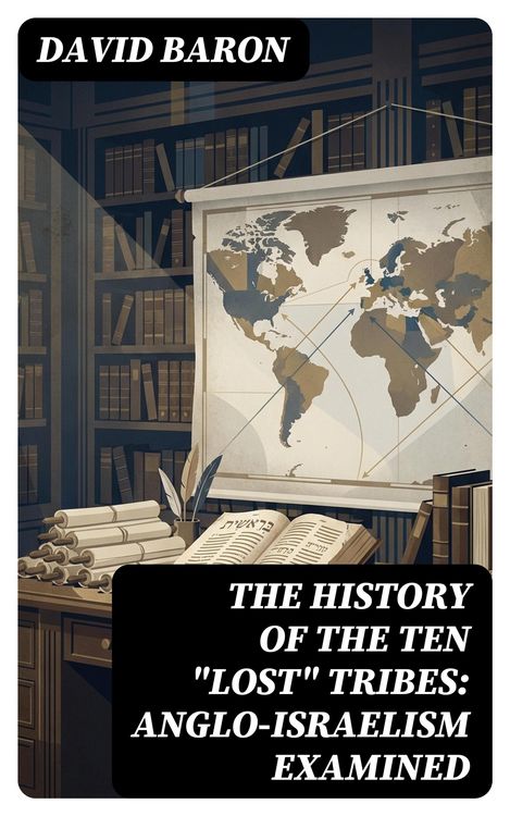 Produktbild: The History of the Ten "Lost" Tribes: Anglo-Israelism Examined