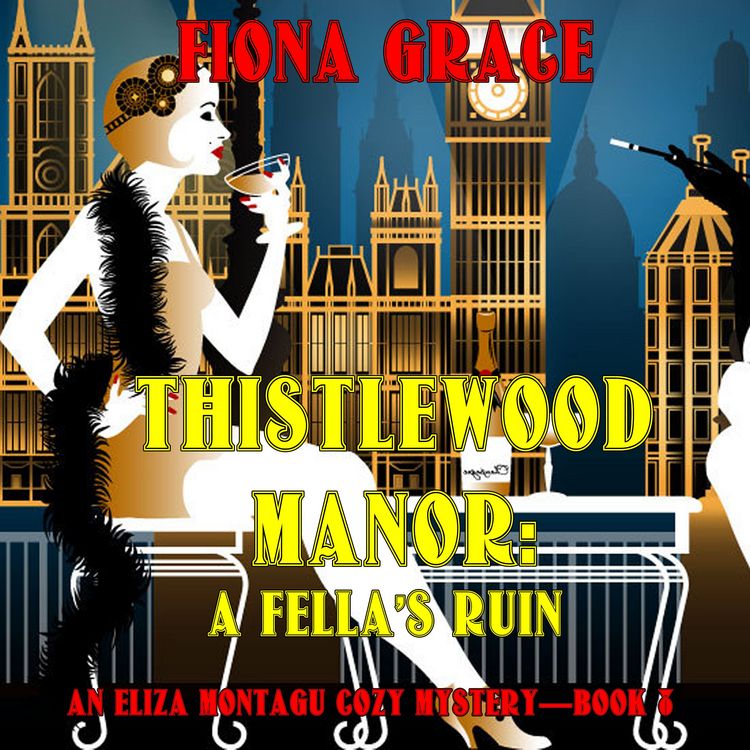 Produktbild: Thistlewood Manor: A Fella's Ruin (An Eliza Montagu Cozy Mystery&mdash;Book 8)