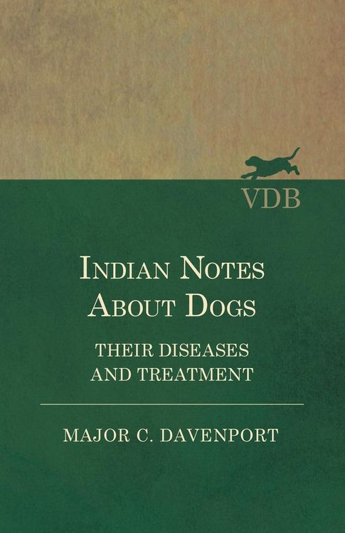 Produktbild: Indian Notes About Dogs - Their Diseases and Treatment
