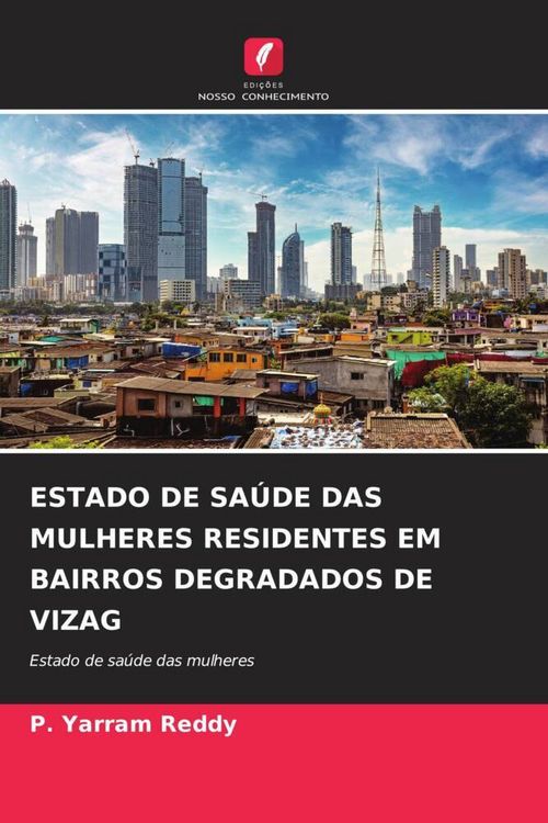 Produktbild: Estado De Sa&uacute;de das Mulheres Residentes Em Bairros Degradados De Vizag