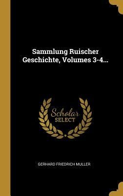 Produktbild: Sammlung Ruischer Geschichte, Volumes 3-4...