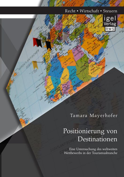 Produktbild: Positionierung von Destinationen: Eine Untersuchung des weltweiten Wettbewerbs in der Tourismusbranche