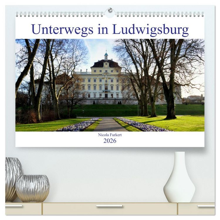 Produktbild: Unterwegs in Ludwigsburg (hochwertiger Premium Wandkalender 2026 DIN A2 quer), Kunstdruck in Hochglanz