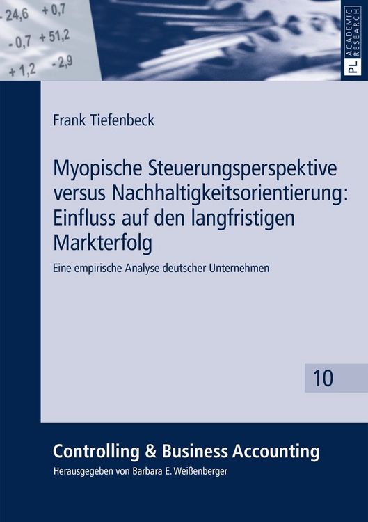 Produktbild: Myopische Steuerungsperspektive versus Nachhaltigkeitsorientierung: Einfluss auf den langfristigen Markterfolg