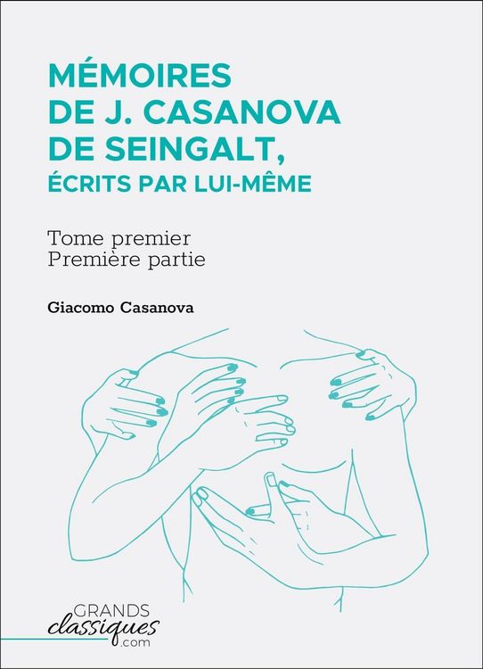 Produktbild: M&eacute;moires de J. Casanova de Seingalt, &eacute;crits par lui-m&ecirc;me