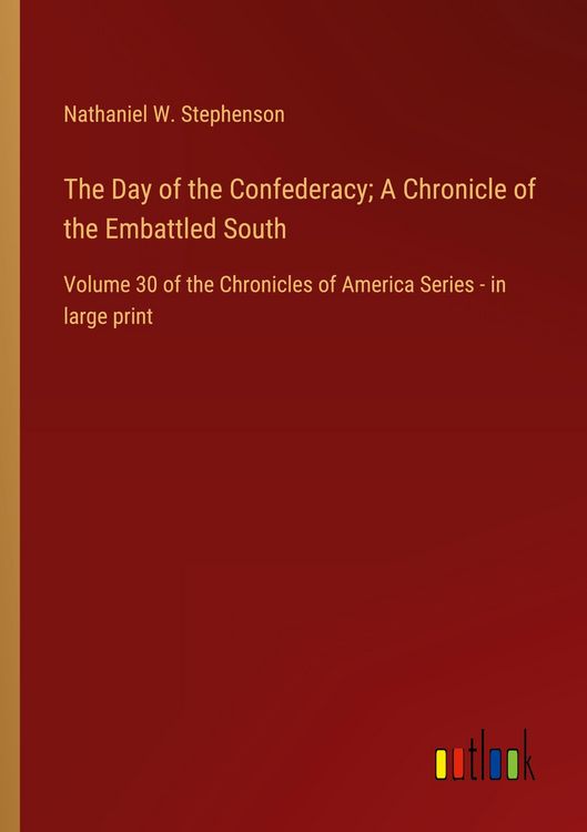 Produktbild: The Day of the Confederacy; A Chronicle of the Embattled South