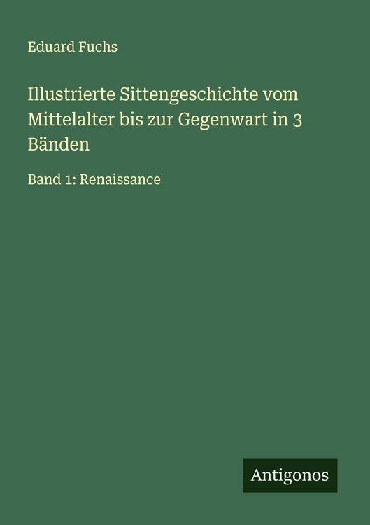 Produktbild: Illustrierte Sittengeschichte vom Mittelalter bis zur Gegenwart in 3 B&auml;nden