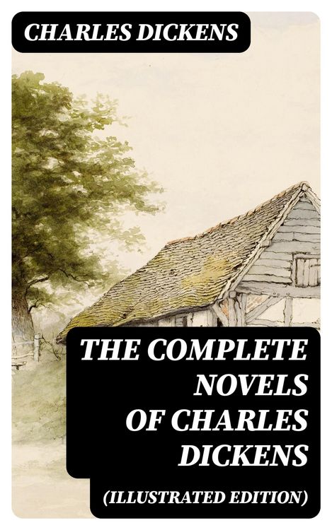 Produktbild: The Complete Novels of Charles Dickens (Illustrated Edition)