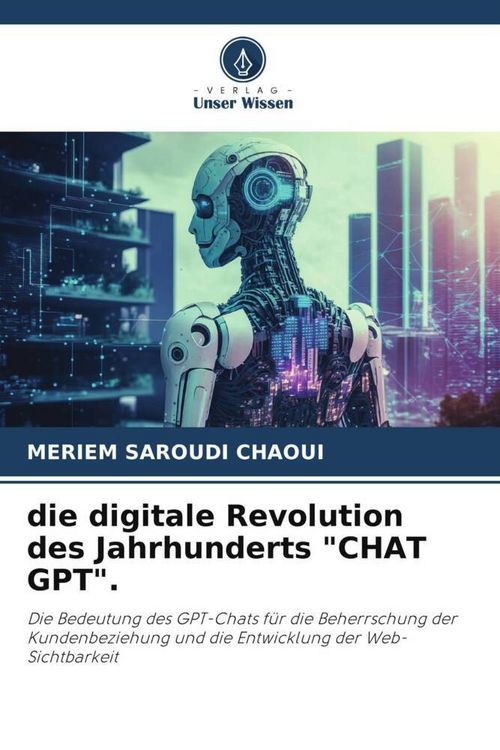 Produktbild: Die digitale Revolution des Jahrhunderts "CHAT GPT".