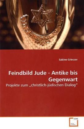 Produktbild: Griesser, S: Feindbild Jude - Antike bis Gegenwart