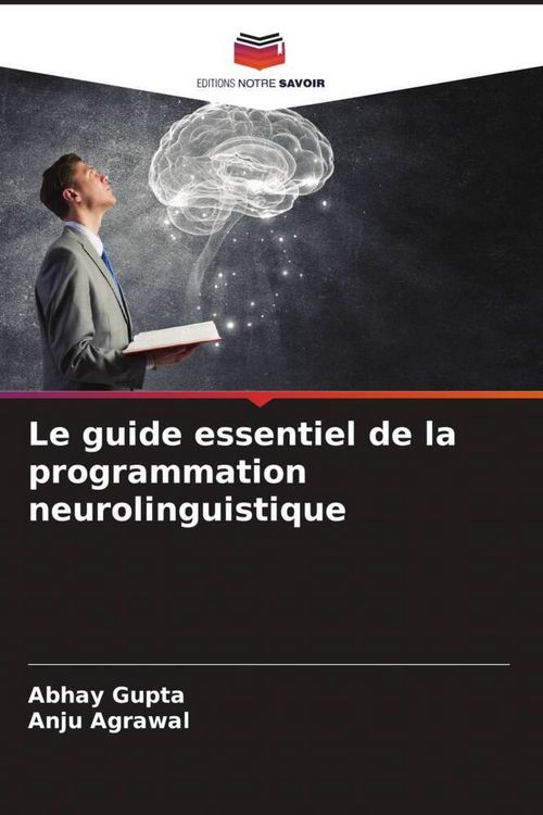 Produktbild: Le guide essentiel de la programmation neurolinguistique