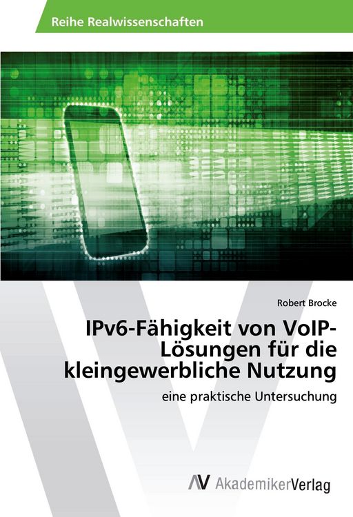 Produktbild: IPv6-F&auml;higkeit von VoIP-L&ouml;sungen f&uuml;r die kleingewerbliche Nutzung
