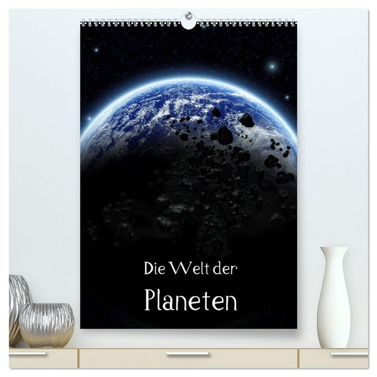 Produktbild: Die Welt der Planeten (hochwertiger Premium Wandkalender 2026 DIN A2 hoch), Kunstdruck in Hochglanz