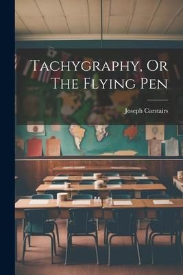Produktbild: Tachygraphy, Or The Flying Pen