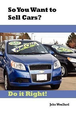 Produktbild: So You Want to Sell Cars? Do it Right!