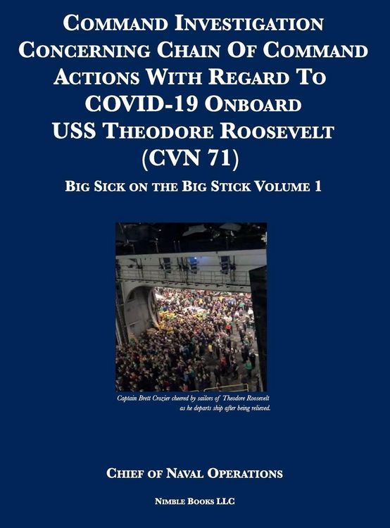 Produktbild: Command Investigation Concerning Chain Of Command Actions With Regard To COVID-19 Onboard USS Theodore Roosevelt (CVN 71)