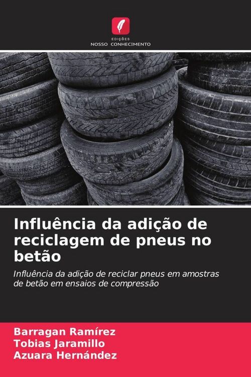 Produktbild: Influ&ecirc;ncia da adi&ccedil;&atilde;o de reciclagem de pneus no bet&atilde;o