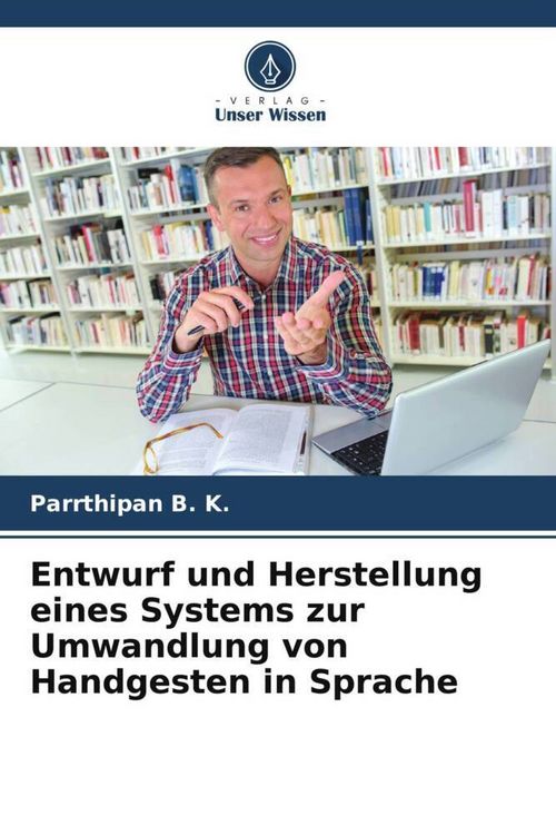 Produktbild: Entwurf und Herstellung eines Systems zur Umwandlung von Handgesten in Sprache