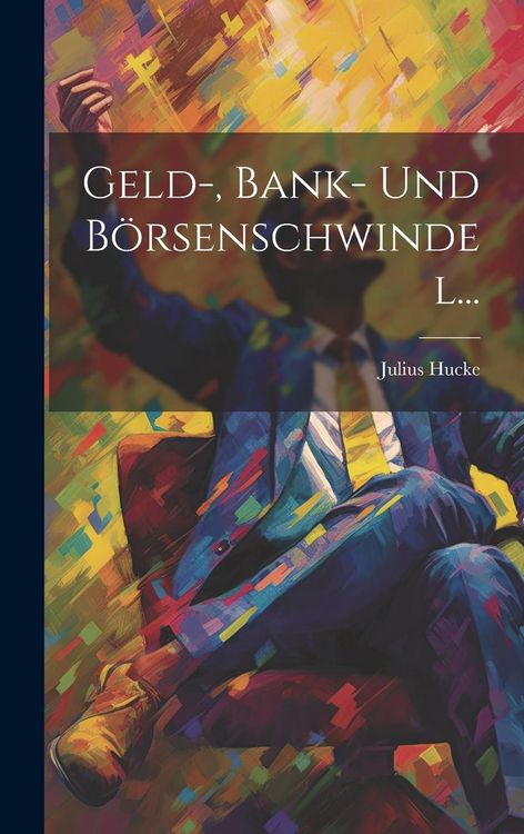 Produktbild: Geld-, Bank- Und B&ouml;rsenschwindel...