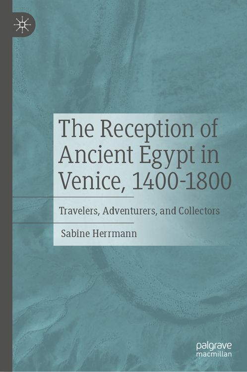 Produktbild: The Reception of Ancient Egypt in Venice, 1400-1800