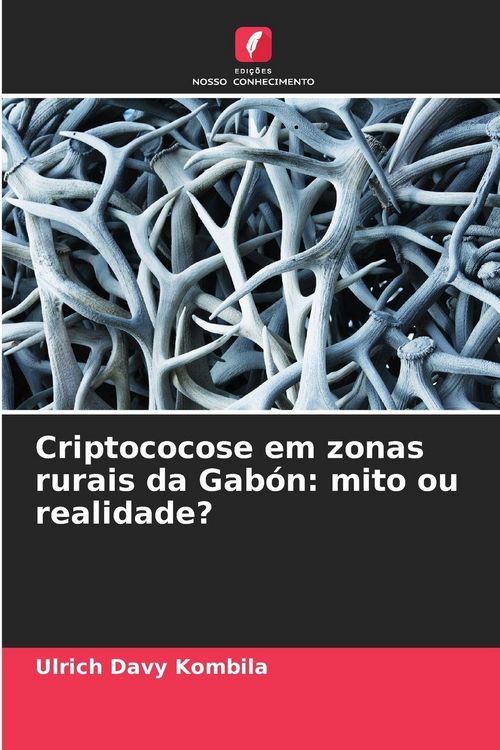 Produktbild: Criptococose em zonas rurais da Gab&oacute;n: mito ou realidade?