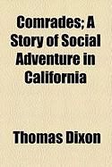 Produktbild: Comrades; A Story of Social Adventure in California