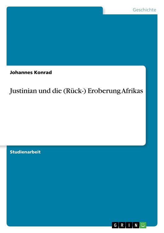 Produktbild: Justinian und die (R&uuml;ck-) Eroberung Afrikas