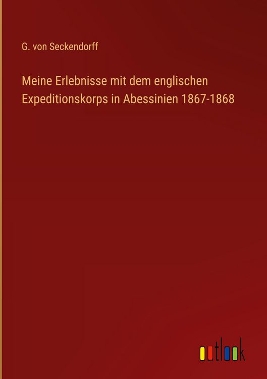 Produktbild: Meine Erlebnisse mit dem englischen Expeditionskorps in Abessinien 1867-1868