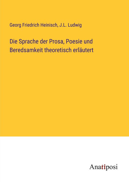 Produktbild: Die Sprache der Prosa, Poesie und Beredsamkeit theoretisch erl&auml;utert