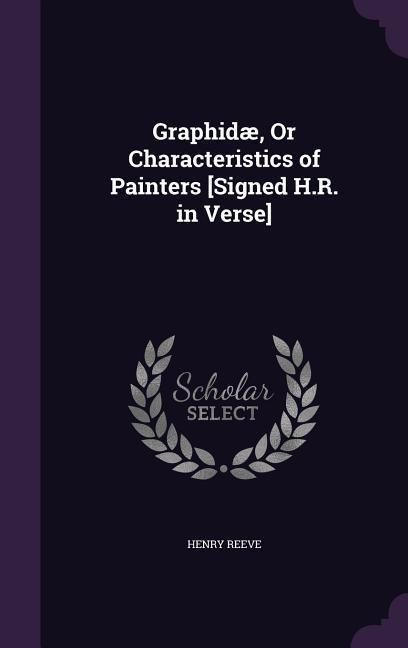 Produktbild: Graphid&aelig;, Or Characteristics of Painters [Signed H.R. in Verse]