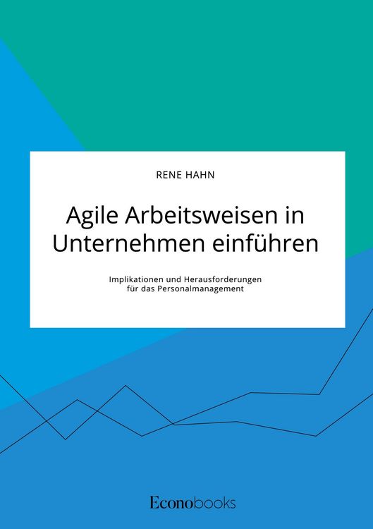 Produktbild: Agile Arbeitsweisen in Unternehmen einf&uuml;hren