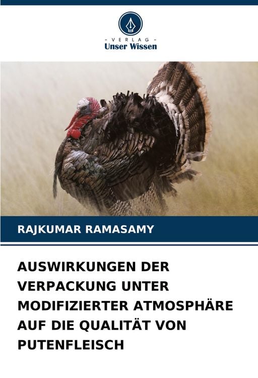 Produktbild: AUSWIRKUNGEN DER VERPACKUNG UNTER MODIFIZIERTER ATMOSPH&Auml;RE AUF DIE QUALIT&Auml;T VON PUTENFLEISCH