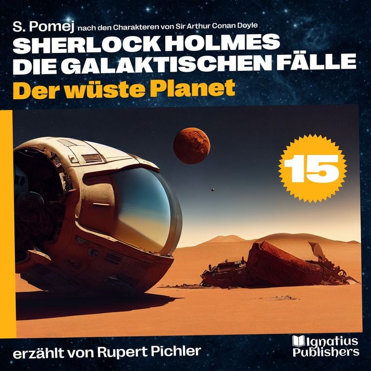 Produktbild: Der w&uuml;ste Planet (Sherlock Holmes - Die galaktischen F&auml;lle, Folge 15)
