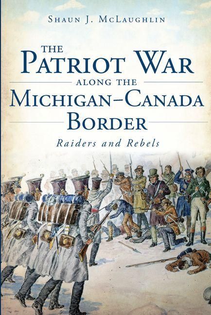 Produktbild: The Patriot War Along the Michigan-Canada Border
