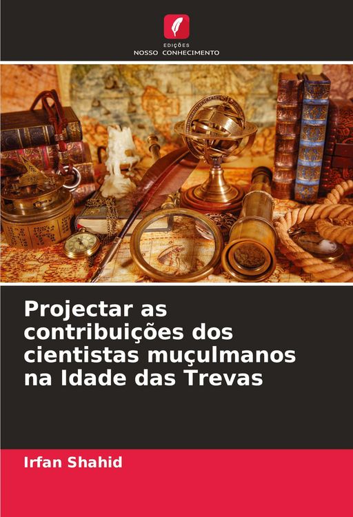 Produktbild: Projectar as contribui&ccedil;&otilde;es dos cientistas mu&ccedil;ulmanos na Idade das Trevas