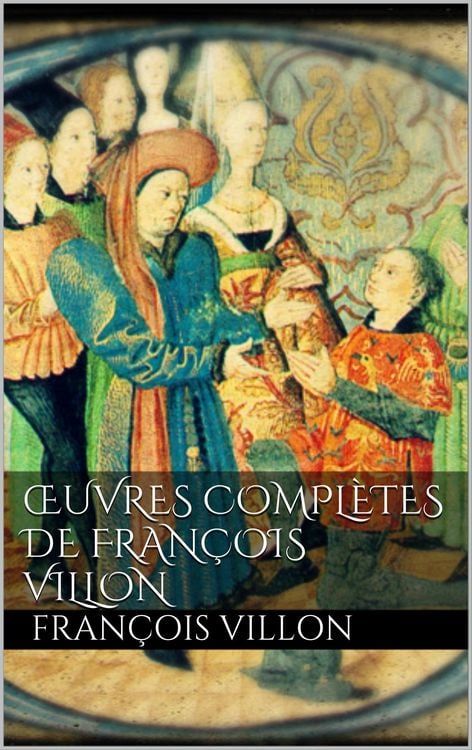 Produktbild: Oeuvres compl&egrave;tes de Fran&ccedil;ois Villon
