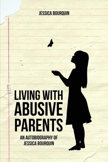 Produktbild: Living With Abusive Parents: An Autobiography of Jessica Bourquin