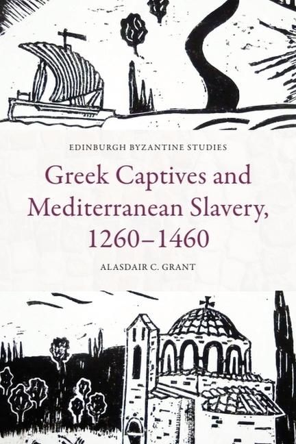 Produktbild: Greek Captives and Mediterranean Slavery, 1260-1460