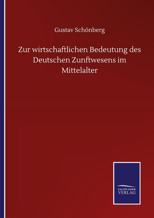 Produktbild: Zur wirtschaftlichen Bedeutung des Deutschen Zunftwesens im Mittelalter