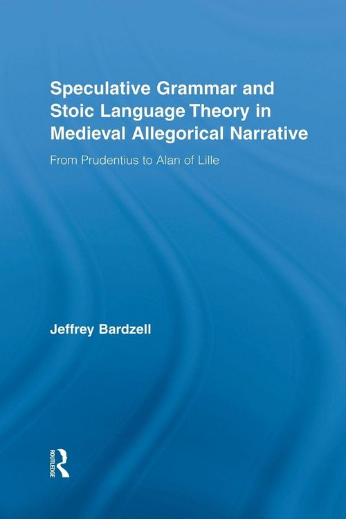 Produktbild: Speculative Grammar and Stoic Language Theory in Medieval Allegorical Narrative