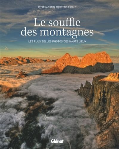 Produktbild: Le souffle des montagnes : les plus belles photos des hauts lieux
