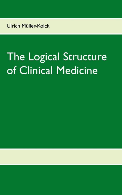 Produktbild: The Logical Structure of Clinical Medicine