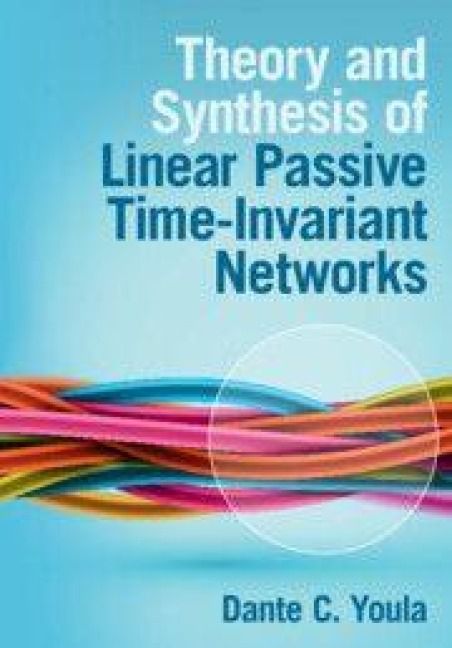 Produktbild: Theory and Synthesis of Linear Passive Time-Invariant Networks