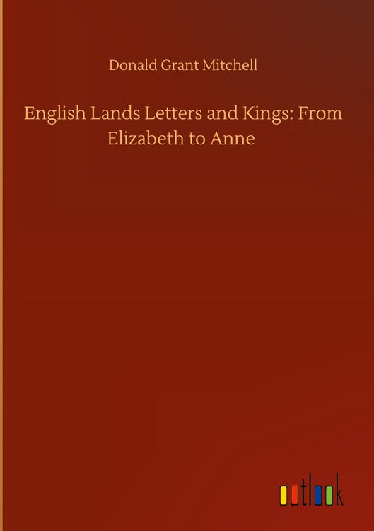 Produktbild: English Lands Letters and Kings: From Elizabeth to Anne