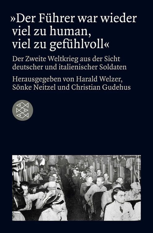 Produktbild: »Der Führer war wieder viel zu human, viel zu gefühlvoll«